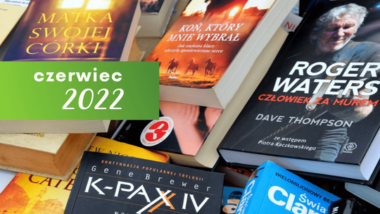 Co by tu w czerwcu przeczytać? Bibliotekarze polecają