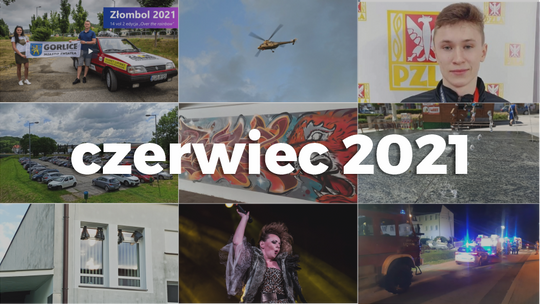 Dwanaście niesamowitych miesięcy. Czerwiec 2021