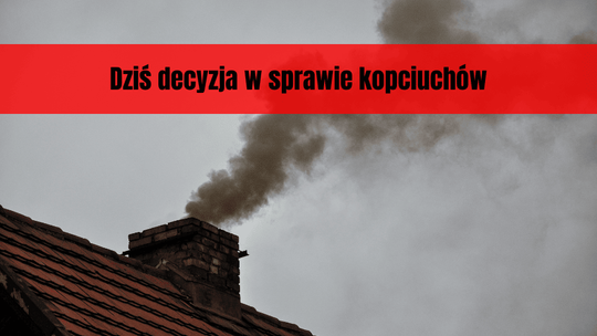 Dziś zapadnie decyzja dotycząca kopciuchów. Jaka powinna być?