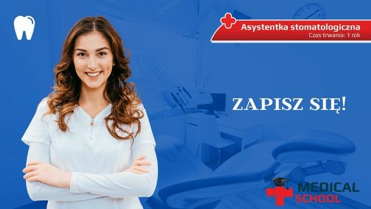 Medical School – asystentka stomatologiczna