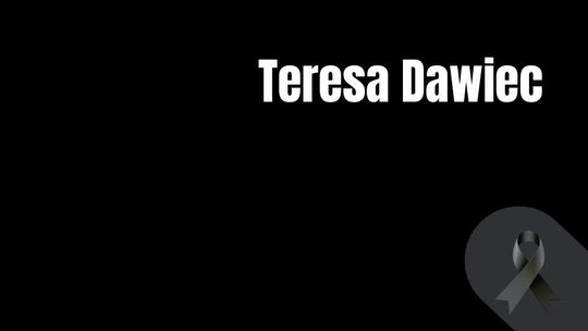Nie żyje Teresa Dawiec