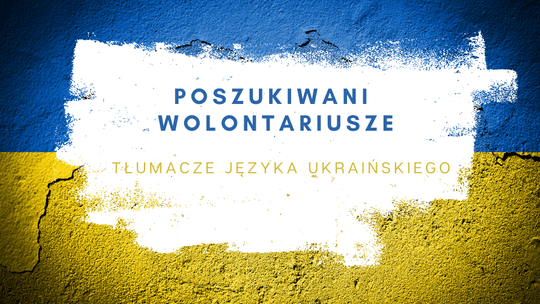 #помічUA | Potrzebni wolontariusze – tłumacze języka ukraińskiego