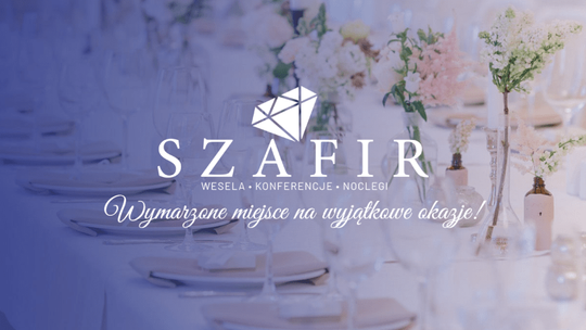 Szafir to miejsce idealne na wielkie polskie wesele i małe rodzinne przyjęcie