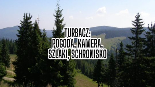 Turbacz – pogoda, kamera, szlaki, schronisko