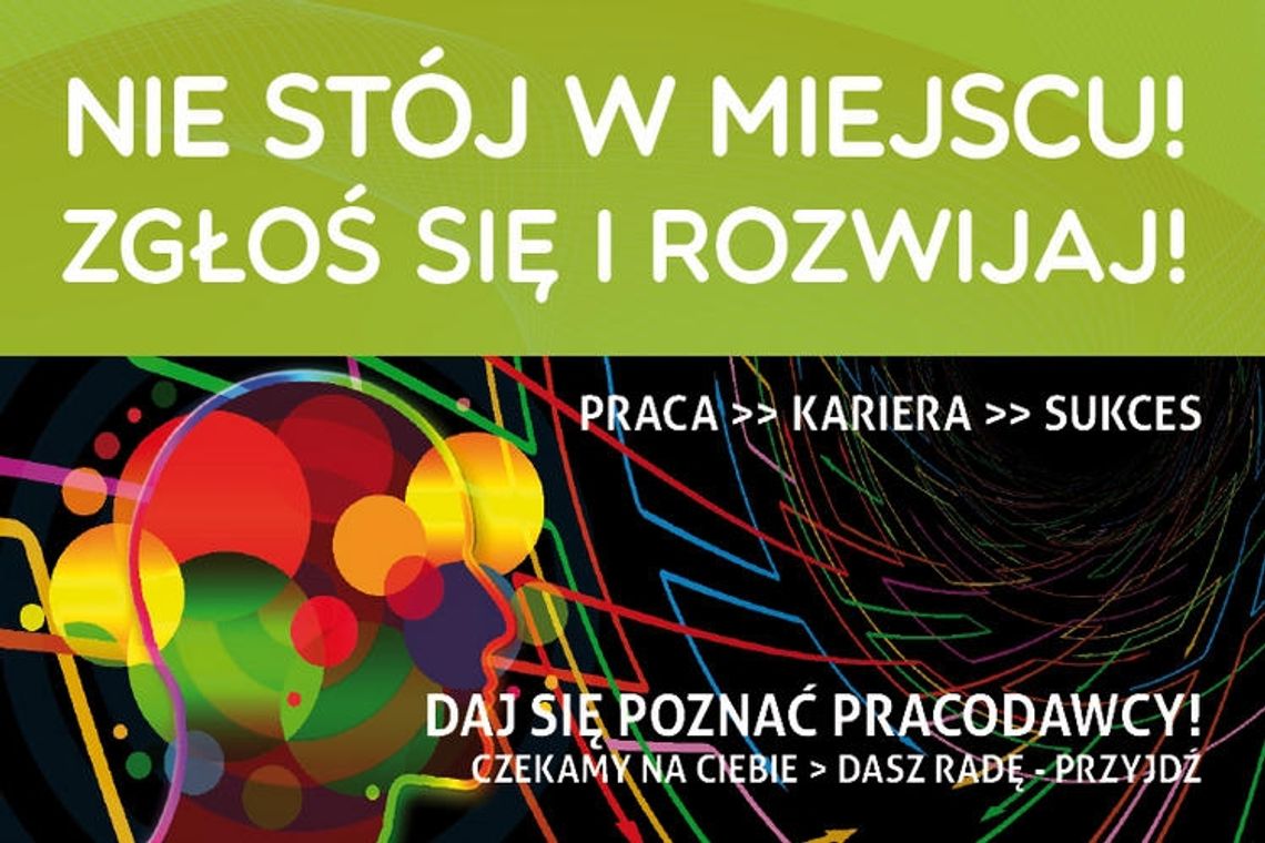 Daj się poznać pracodawcy, Wyjdź z Domu !