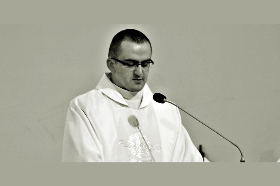 Zmarł ks. Marcin Szopiński, od miesięcy zmagał się z chorobą nowotworową