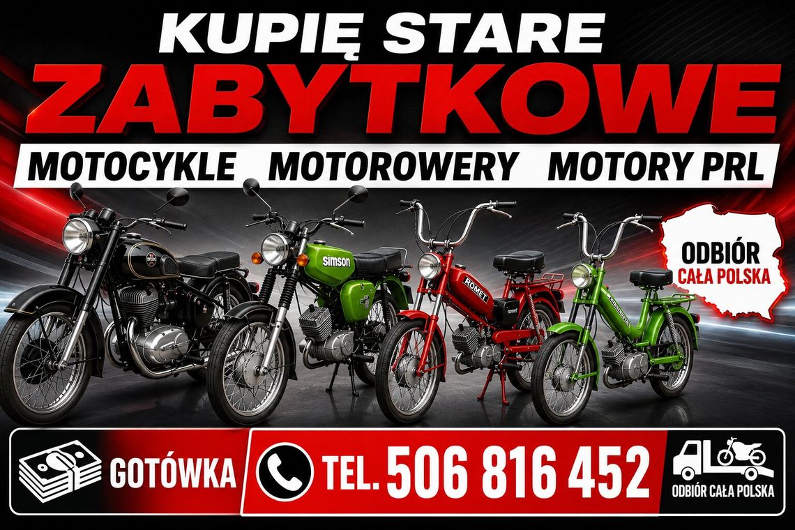 KUPIĘ STARE ZABYTKOWE MOTOCYKLE MOTOROWERY MOTORY PRL! CAŁA POLSKA! KUPIĘ STARE ZABYTKOWE MOTOCYKLE MOTOROWERY MOTORY PRL! CAŁA POLSKA!