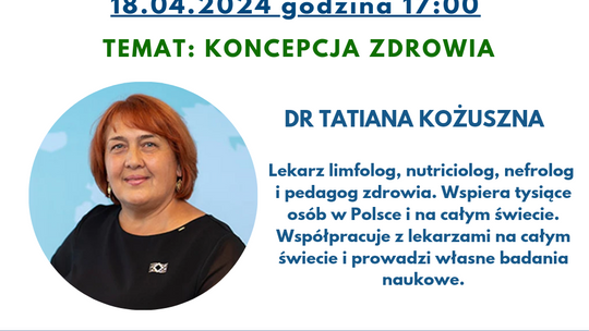 "AKADEMIA ZDROWIA" - Koncepcja zdrowia - dr Tatiana Kożuszna | halogorlice.info
