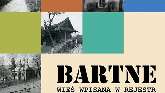 „Bartne. Wieś wpisana w rejestr”. Wystawa fotografii archiwalnej