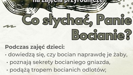 zdjęcie przedstawia plakat promujacy wydarzenie -Co słychać, panie bocianie?