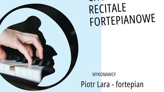 Efekt Chopina – chopinowskie recitale fortepianowe w Moszczenicy | zapowiedzi wydarzeń - halogorlice.info Plakat zapowiadający wydarzenie - Efekt Chopina – chopinowskie recitale fortepianowe w Moszczenicy