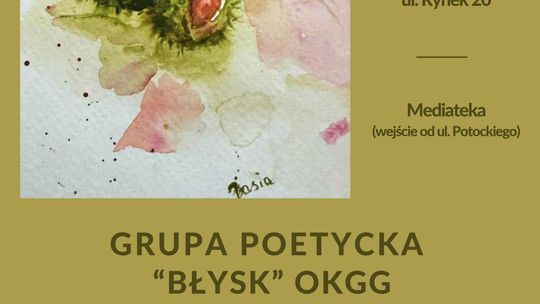 Grupa Poetycka "BŁYSK" OKGG - zapowiedzi wydarzeń - halogorlice.info Plakat zapowiadający wydarzenie Grupa Poetycka "BŁYSK" OKGG - "Spotkanie przy otwartej książce"