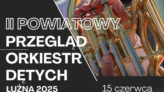 Plakat zapowiadający wydarzenie II Powiatowy Przegląd Orkiestr Dętych