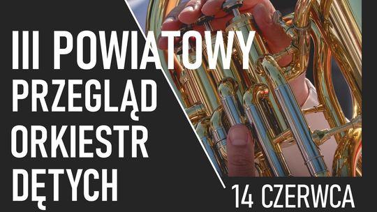 III Powiatowy Przegląd Orkiestr Dętych w Łużnej | zapowiedzi wydarzeń - halogorlice.info