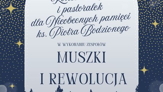 Plakat zapowiadający wydarzenie  - Koncert kolęd i pastorałek dla Nieobecnych pamięci ks. Piotra Bodzionego