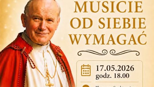 plakat zapowiadający wydarzenie - Koncert Pamięci św. Jana Pawła II „Musicie od siebie wymagać”
