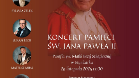 Plakat zapowiadający wydarzenie Koncert pamięci Św. Jana Pawła II w Szymbarku