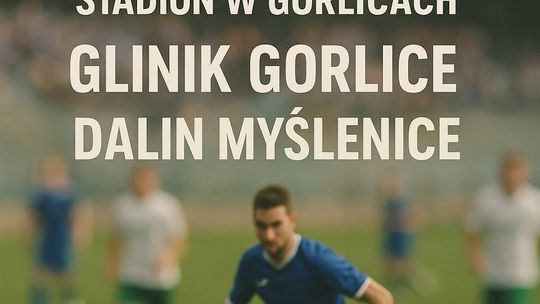 Mecz Glinik Gorlice - Dalin Myślenice | zapowiedzi wydarzeń - halogorlice.info Plakat zapowiadający wydarzenie meczu Glinik Gorlice - Dalin Myślenice