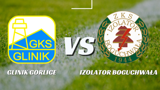 Mecz sparingowy GKS Glinik Gorlice - IZOLATOR BOGUCHWAŁA | zwiastuny wydarzeń – halogorlice.info