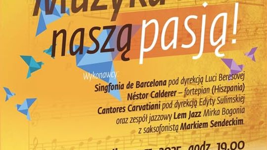 Muzyka Naszą Pasją!” – Międzynarodowe Spotkanie Zespołów Chóralnych | zapowiedzi imprez - halogorlice.info Plakat zapowiadający wydarzenie - Muzyka Naszą Pasją!” – Międzynarodowe Spotkanie Zespołów Chóralnych