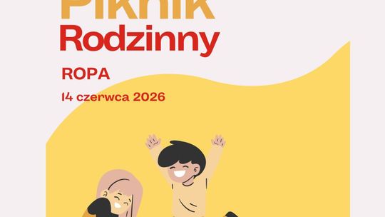plakat zapowiadający wydarzenie - Piknik rodzinny w gminie Ropa