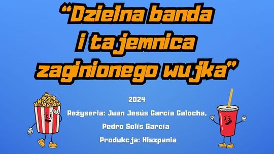 Zdjęcie przedstawia plakat promujący wydarzenie Projekcja filmowa pt. Dzielna banda i tajemnica zaginionego wujka