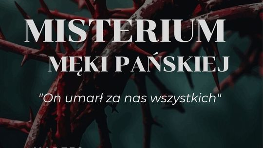 plakat zapowiadający wydarzenie -  Spektakl pt. "On umarł za nas wszystkich"