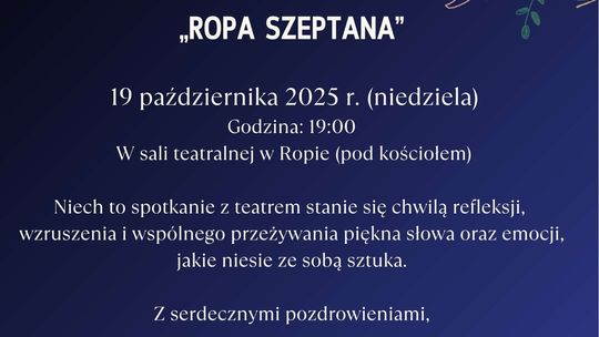 Spektakl teatralny pt. "Ropa Szeptana" | zapowiedzi wydarzeń - halogorlice.info Plakat zapowiadający Spektakl teatralny pt. "Ropa Szeptana"