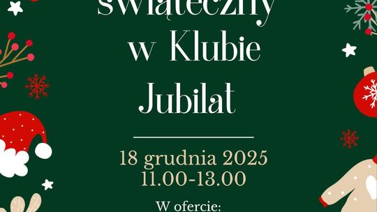 Świąteczny Kiermasz w Klubie Jubilat | zapowiedzi wydarzeń - halogorlice.info Plakat zapowiadający wydarzenie - Świąteczny Kiermasz w Klubie Jubilat