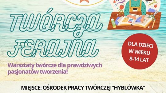 Wakacje z GOK Ropa: Twórcza ferajna | halogorlice.info Plakat zapowiadający Wakacje z GOK Ropa: Twórcza ferajna