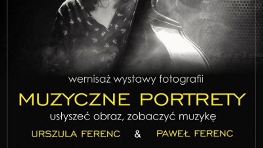 Wernisaż wystawy fotografii „Muzyczne Portrety” | zapowiedzi imprez – halogorlice.info