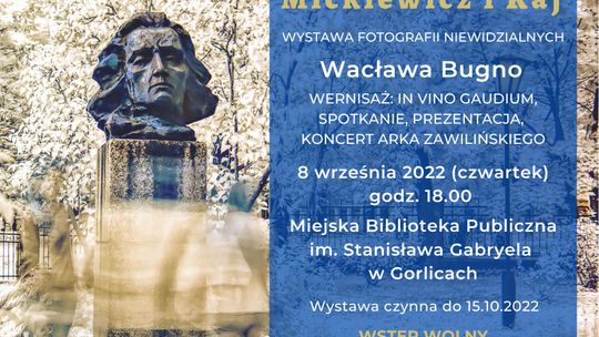 Wernisaż wystawy fotografii Wacława Bugno „Mickiewicz i Raj” | zapowiedzi imprez – halogorlice.info