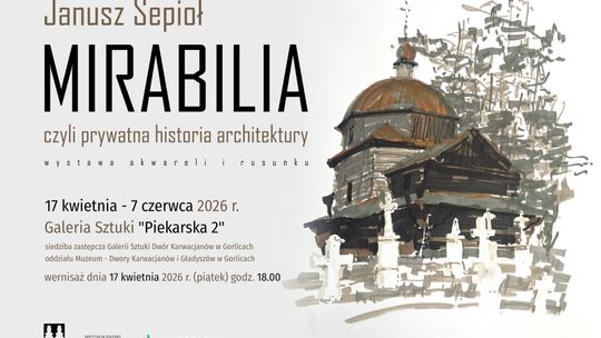 plakat zapowiadający wydarzenie - wernisaż wystawy JANUSZA SEPIOŁA - "Mirabilia czyli Prywatna Historia Architektury"