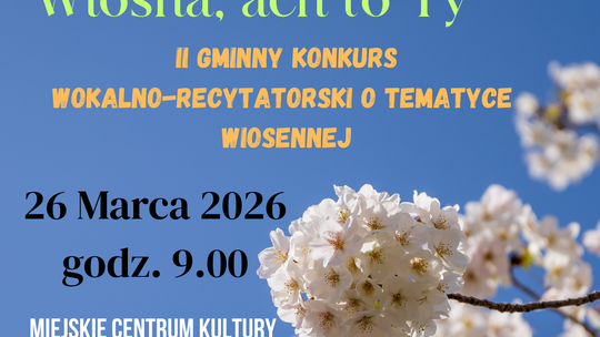 plakat zapowiadający wydarzenie -  „Wiosna, ach to Ty!” – II Gminny Konkurs wokalno-recytatorski o tematyce wiosennej