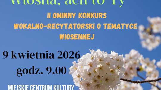 zdjęcie przedstawia plakat promujacy wydarzenie - "Wiosna, ach to Ty" – II Gminny Konkurs Wokalno-Recytatorski