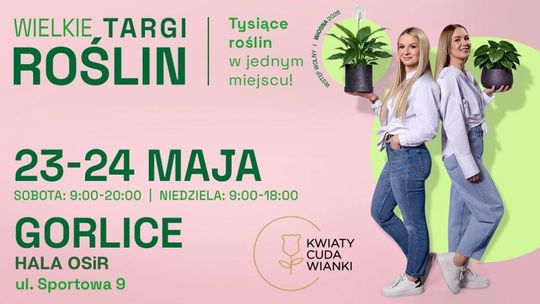 Witajcie w Nowym Sezonie Wielkich Targów Roślin | zapowiedzi wydarzeń - halogorlice.info
