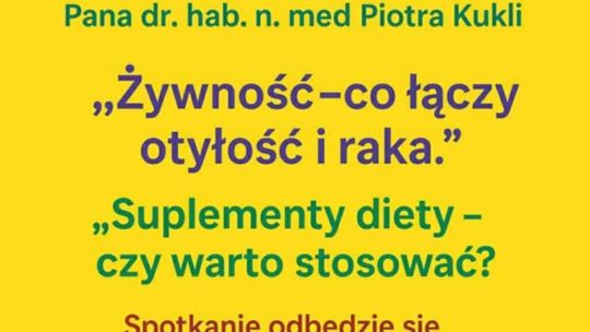 plakat zapowiadający wydarzenie - wykład pana dr. hab. n. med Piotra Kukli