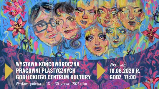 Zdjęcie przedstawia plakat zapowiadający wydarzenie -  Wystawa Końcoworoczna Pracowni Plastycznych Gorlickiego Centrum Kultury