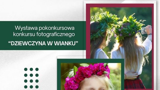 Zdjęcie przedstawia plakat promujący wydarzenie Wystawa pokonkursowa pt. Dziewczyna w wianku