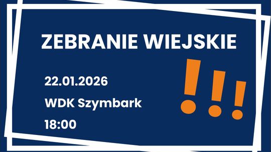 plakat zapowiadający wydarzenie -  Zebranie wiejskie w Szymbarku