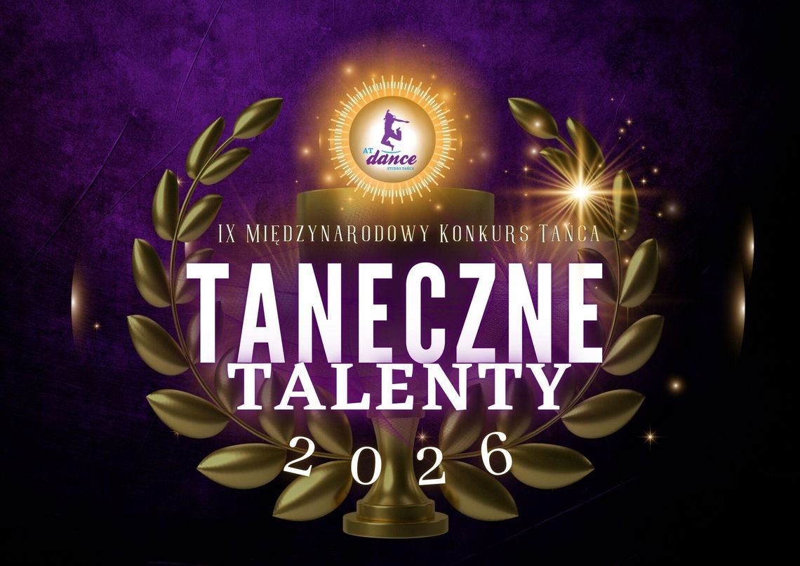 Plakat zapowiadający wydarzenie - 9. edycja Międzynarodowego Konkursu Tańca „Taneczne Talenty 2026”