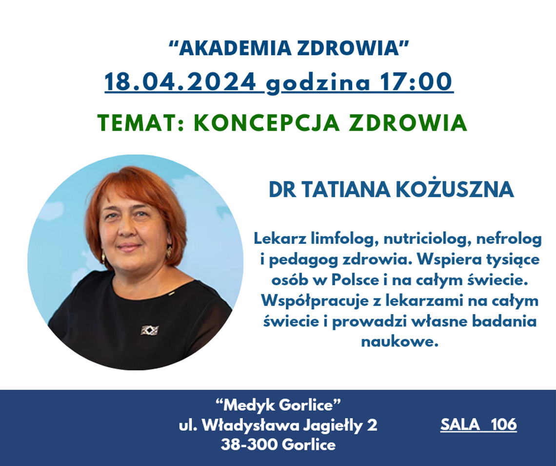 "AKADEMIA ZDROWIA" - Koncepcja zdrowia - dr Tatiana Kożuszna | halogorlice.info