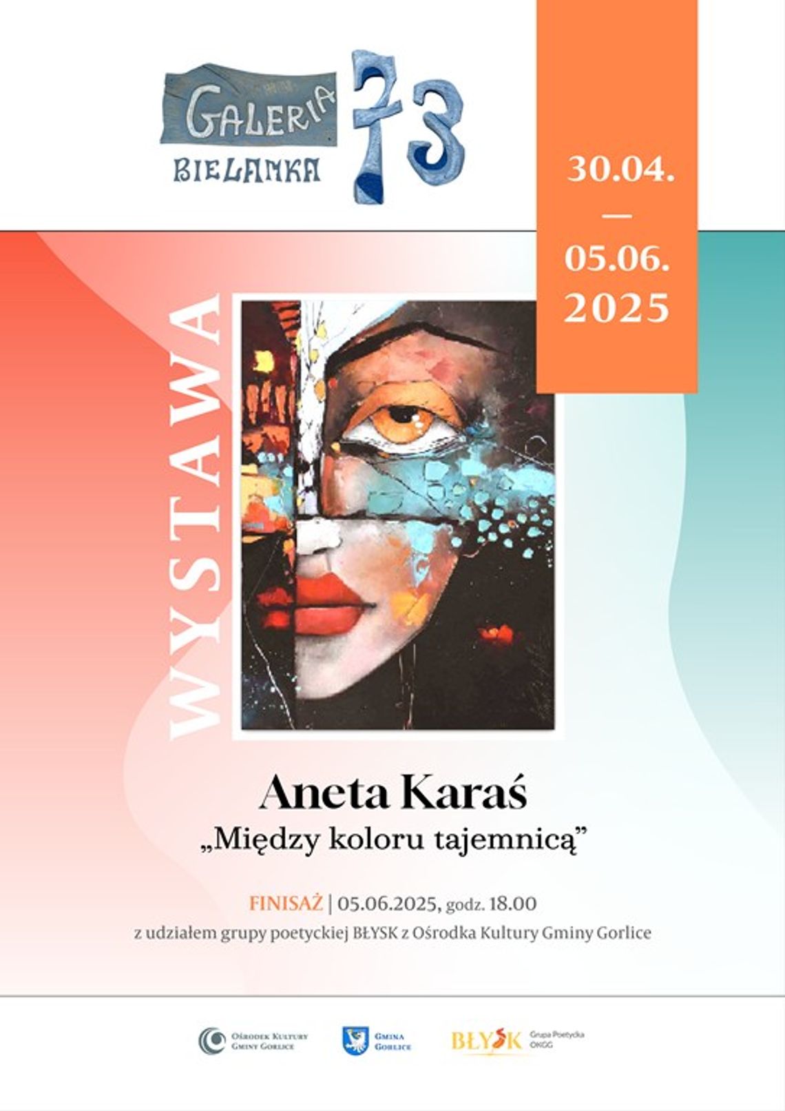 Finisaż wystawy Anety Karaś „Między koloru tajemnicą" | halogorlice.info Plakat zapowiadający wydarzenie Finisaż wystawy Anety Karaś „Między koloru tajemnicą"