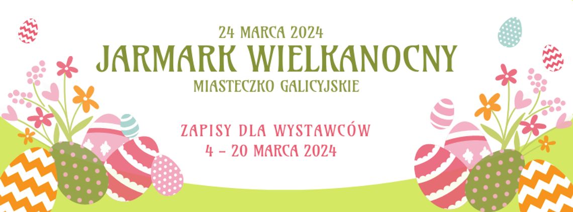 Jarmark Wielkanocny w Miasteczku Galicyjskim | halogorlice.info