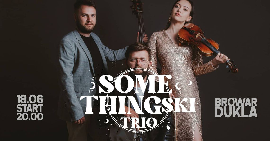 Koncert Somethigski Trio – Pub Browar Dukla | zapowiedzi imprez – halogorlice.info