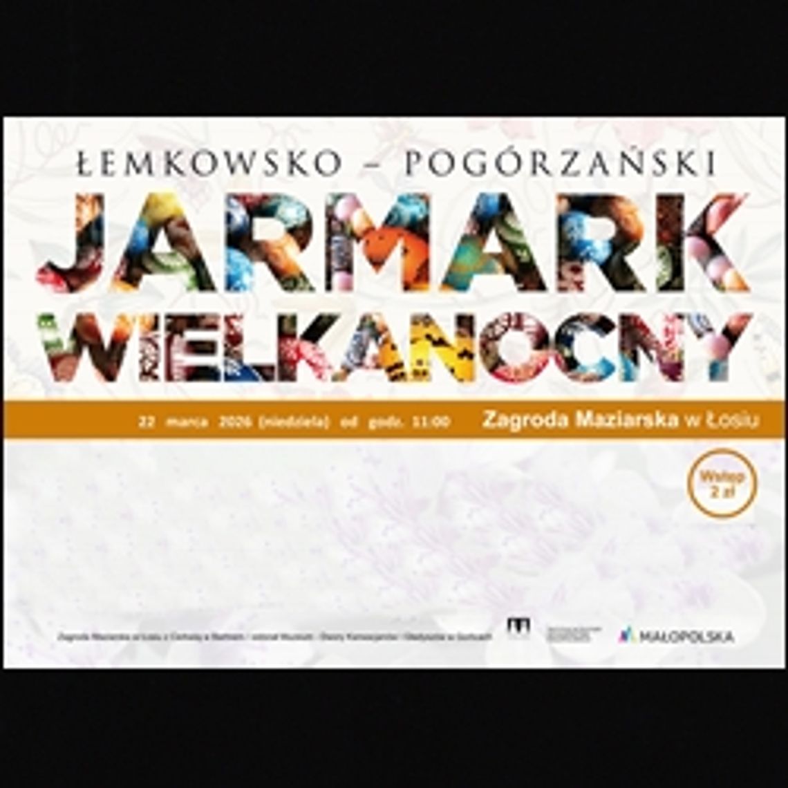 plakat zapowiadający wydarzenie - ŁEMKOWSKO - POGÓRZAŃSKI JARMARK WIELKANOCNY