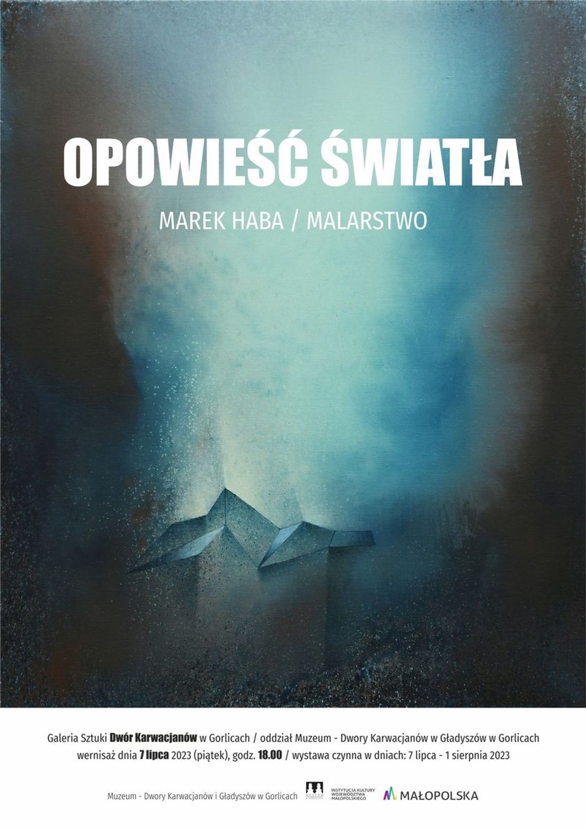 OPOWIEŚĆ ŚWIATŁA - MAREK HABA / WYSTAWA MALARSTWA | halogorlice.info