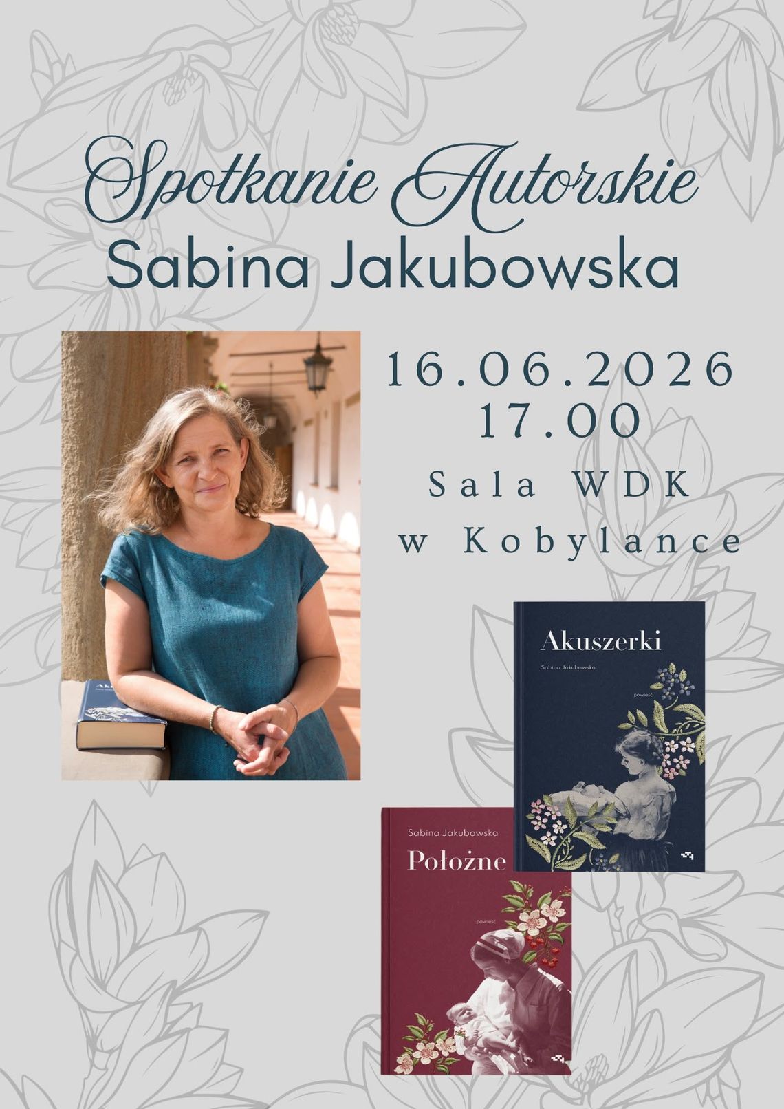 zdjęcie przedstawia plakat promujący wydarzenie - Spotkanie autorskie z Sabiną Jakubowską