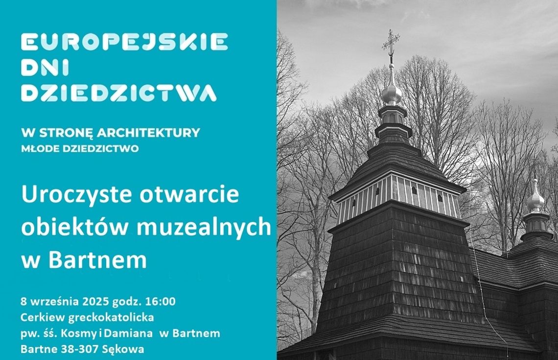 Zdjęcie przedstawia plakat promujący wydarzenie Uroczyste otwarcie obiektów muzealnych w Bartnem