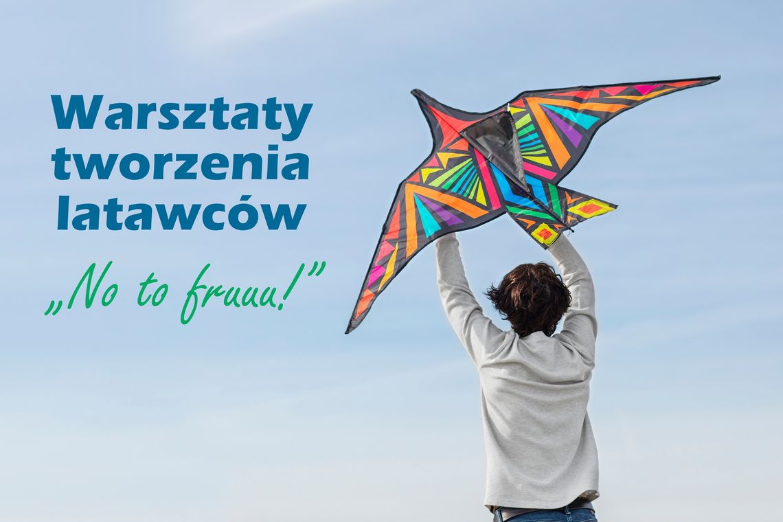 Warsztaty tworzenia latawców | halogorlice.info Zdjęcie przedstawia plakat promujący Warsztaty tworzenia latawców